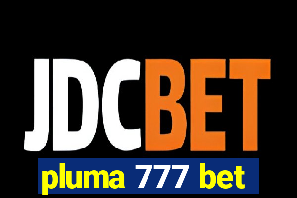 pluma 777 bet